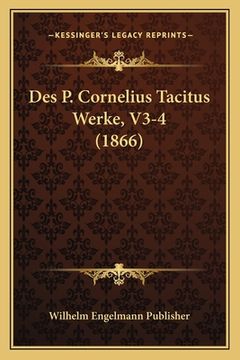 portada Des P. Cornelius Tacitus Werke, V3-4 (1866) (in German)