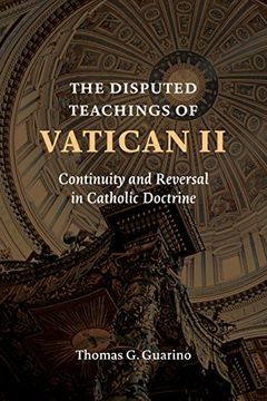 portada The Disputed Teachings of Vatican ii: Continuity and Reversal in Catholic Doctrine (en Inglés)