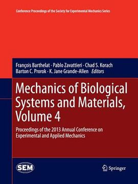 portada Mechanics of Biological Systems and Materials, Volume 4: Proceedings of the 2013 Annual Conference on Experimental and Applied Mechanics (en Inglés)