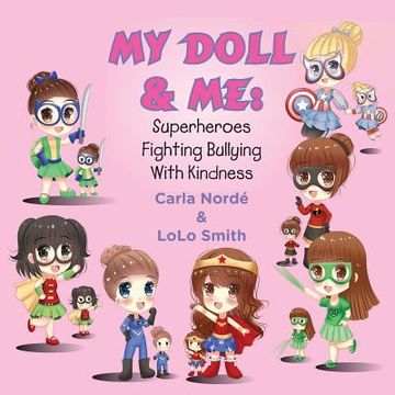portada My Doll and Me: Superheroes Fighting Bullying with Kindness (en Inglés)
