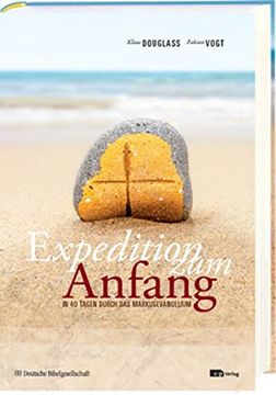 portada Expedition zum Anfang: In 40 Tagen durch das Markusevangelium; mit Musik-CD (en Alemán)