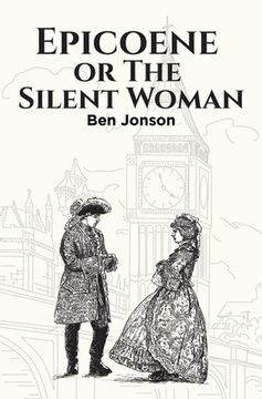 portada Epicoene, or The Silent Woman (en Inglés)