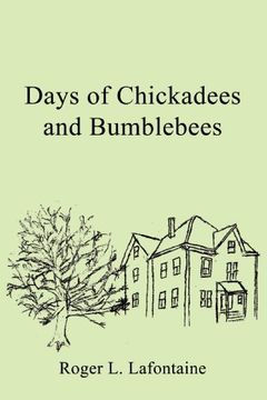 portada Days of Chickadees and Bumblebees (en Inglés)