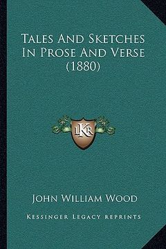 portada tales and sketches in prose and verse (1880) (en Inglés)