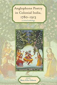portada Anglophone Poetry in Colonial India, 1780-1913: A Critical Anthology (Series in Victorian Studies) (in English)