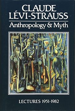 portada Anthropology and Myth: Lectures 1951-1982 