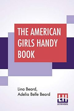 portada The American Girls Handy Book: How to Amuse Yourself and Others (en Inglés)