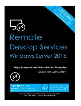 RDS Windows Server 2016 - Deploiement et Administration en Entreprise: Guide du Consultant (en Francés)