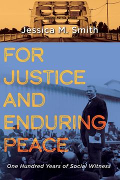 portada For Justice and Enduring Peace: One Hundred Years of Social Witness (in English)