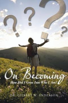 portada On Becoming: How Did I Grow Into Who I Am? (in English)
