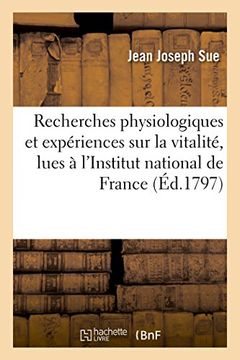 portada Recherches physiologiques et expériences sur la vitalité, lues à l'Institut national de France (Sciences)