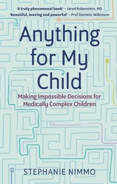 portada Anything for My Child: Making Impossible Decisions for Medically Complex Children (in English)