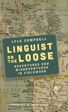portada Linguist on the Loose: Adventures and Misadventures in Fieldwork (en Inglés)