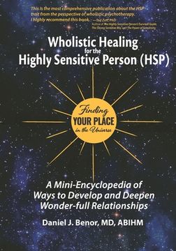 portada Wholistic Healing for the Highly Sensitive Person (HSP): Finding Your Place in the Universe: A Mini-Encyclopedia of Ways to Develop and Deepen Wonder- (en Inglés)