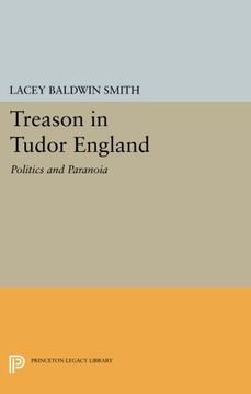 portada Treason in Tudor England: Politics and Paranoia (Princeton Legacy Library) (en Inglés)