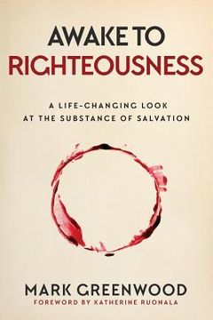 portada Awake to Righteousness: A Life-Changing Look at the Substance of Salvation (en Inglés)