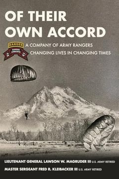 Of Their own Accord: A Company of Army Rangers Changing Lives in Changing Times: A Company of Army Rangers (en Inglés)