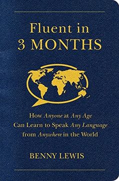 portada Fluent in 3 Months: The Radical new way That Anyone, at any Age, can Learn to Speak any Language From Anywhere in the World (in English)