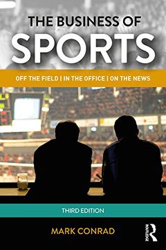 portada The Business of Sports: Off the Field, in the Office, on the News (Routledge Communication)