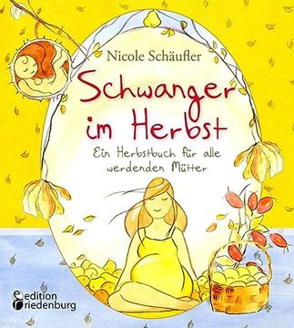 portada Schwanger im Herbst - ein Herbstbuch für Alle Werdenden Mütter (en Alemán)