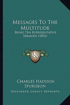 portada messages to the multitude: being ten representative sermons (1892) (en Inglés)