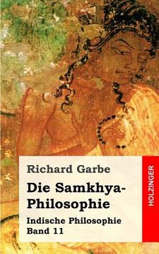 portada Die Samkhya-Philosophie: Indische Philosophie Band 11 (en Alemán)