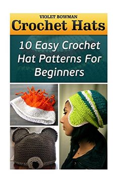 portada Crochet Hats: 10 Easy Crochet Hat Patterns For Beginners