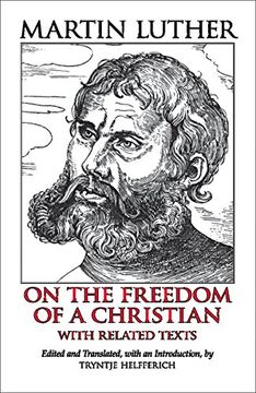 portada On the Freedom of a Christian: With Related Texts (Hackett Classics)