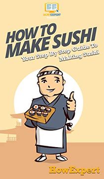portada How to Make Sushi: Your Step by Step Guide to Making Sushi (in English)