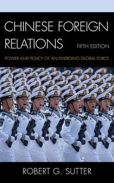 portada Chinese Foreign Relations: Power and Policy of an Emerging Global Force (en Inglés)