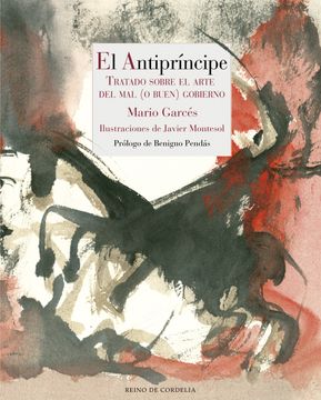 portada El Antipríncipe: Tratado Sobre el Arte del del mal (o Buen) Gobierno (Reino de Cordelia) (in Spanish)
