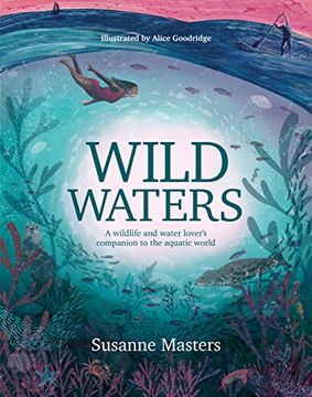 portada Wild Waters: A Wildlife and Water Lover'S Companion to the Aquatic World (en Inglés)