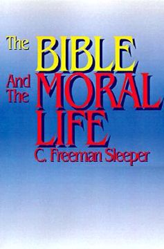portada the bible and the moral life (en Inglés)