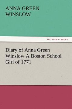 portada diary of anna green winslow a boston school girl of 1771 (en Inglés)
