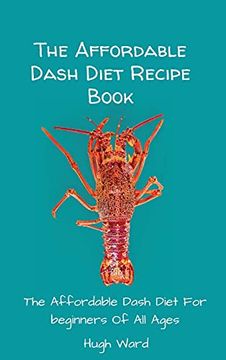 portada The Affordable Dash Diet Recipe Book: The Affordable Dash Diet for Beginners of all Ages (en Inglés)