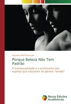 portada Porque Beleza Não Tem Padrão: A transexualidade e o sentimento dos sujeitos que nasceram no gênero "errado"