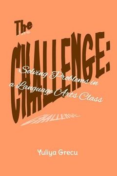 portada The Challenge: Solving Problems in a Language Arts Class (en Inglés)