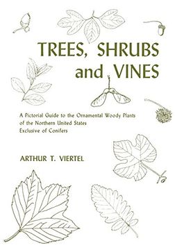 portada trees, shrubs and vines: a pictorial guide to the ornamental woody plants of the northern united states exclusive of conifers (en Inglés)