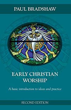 portada Early Christian Worship: An Introduction to Ideas and Practice