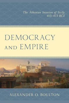 portada Democracy and Empire: The Athenian Invasion of Sicily, 415-413 bce (in English)