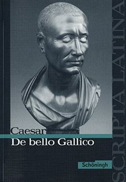 portada Scripta Latina: Caesar: De Bello Gallico: Textausgabe (en Latin)