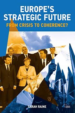 portada Europe'S Strategic Future: From Crisis to Coherence? (Adelphi Series) (en Inglés)