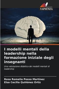 portada I modelli mentali della leadership nella formazione iniziale degli insegnanti (en Italiano)