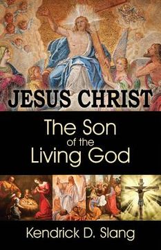 portada Jesus Christ: The Son of the Living God (en Inglés)