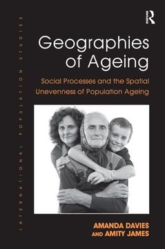 portada Geographies of Ageing: Social Processes and the Spatial Unevenness of Population Ageing (en Inglés)