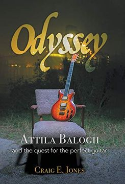 portada Odyssey: Attila Balogh and the Quest for the Perfect Guitar 
