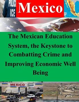 portada The Mexican Education System, the Keystone to Combatting Crime and Improving Economic Well Being