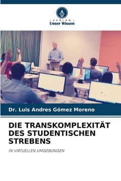 portada Die Transkomplexität Des Studentischen Strebens (en Alemán)