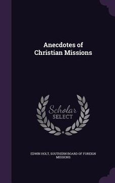 portada Anecdotes of Christian Missions (en Inglés)