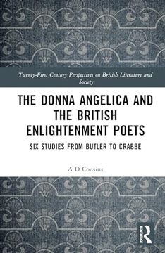 portada The Donna Angelica and the British Enlightenment Poets: Six Studies From Butler to Crabbe (21St Century Perspectives on British Literature and Society)